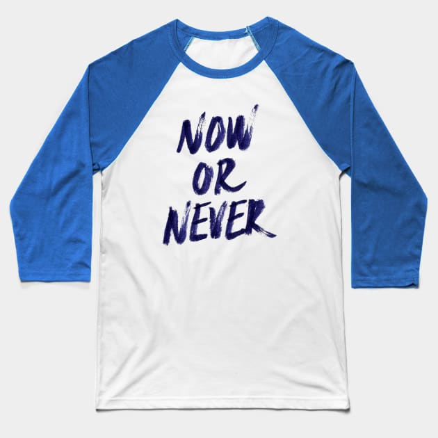 Now Or Never Baseball T-Shirt by astronaut